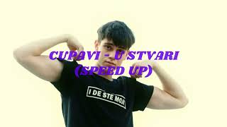 CUPAVI  U STVARI SPEED UP [upl. by Kabob]