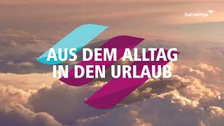 Aus dem Alltag in den Urlaub  Eurowings [upl. by Nena]