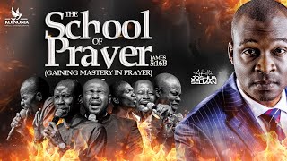 THE SCHOOL OF PRAYER GAINING MASTERY IN PRAYER WITH APOSTLE JOSHUA SELMAN 11082024 [upl. by Intosh]