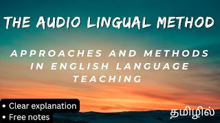 THE AUDIO LINGUAL METHOD Approaches And Methods In English Language Teaching Tamil explanation [upl. by Bedwell149]