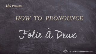 How to Pronounce Folie à Deux Real Life Examples [upl. by Wilfrid]