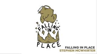 FALLING IN PLACE  LYRIC VIDEO  STEPHEN MCWHIRTER [upl. by Llieno591]