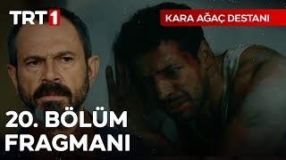 Kara Ağaç Destanı 20 Bölüm Fragmanı [upl. by Irol]