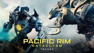 Pacific Rim 3 Cataclysm – Teaser 2025 Movie Preview [upl. by Marlen705]