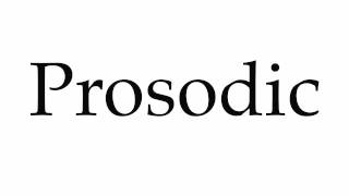 How to Pronounce Prosodic [upl. by Toddie]