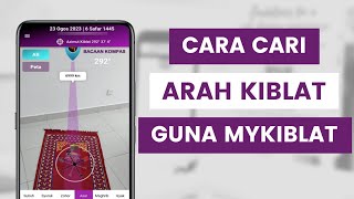 Cara Cari Arah Kiblat Dengan Tepat Guna App MyKiblat Dan Semak Waktu Solat [upl. by Noir]