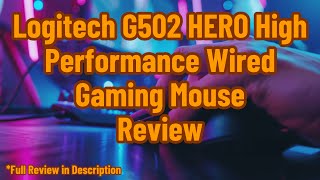 Logitech G502 HERO High Performance Wired Gaming Mouse Review [upl. by Jeanette]