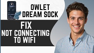 How To Fix Owlet Dream Sock Not Connecting To WiFi [upl. by Marva]