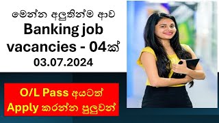 Top 4 Banking Job Vacancies in Sri Lanka  July 2024  Apply Now [upl. by Angie]