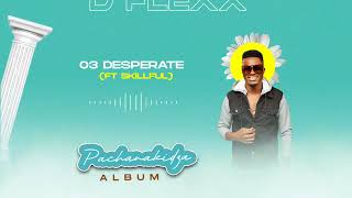 DFlexx  Desperate Official Audio ft Skillful [upl. by Eila245]