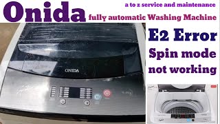 Onida fully automatic Washing Machine E2 Error Problemonida washing machine spin mode not working [upl. by Niatirb238]