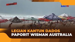 LEGIAN KANTUN DADOS PAPORIT WISMAN AUSTRALIA [upl. by Nonnaehr]