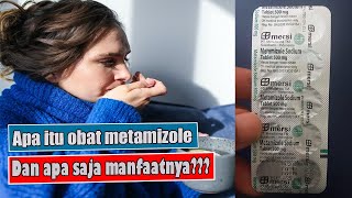 APA ITU OBAT METAMIZOLE DAN APA SAJA MANFAATNYA [upl. by Eecyaj]