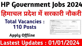 Hp Government Jobs 2024  हिमाचल प्रदेश में सरकारी नौकरी Total Vacancies 110 Post [upl. by Waters]