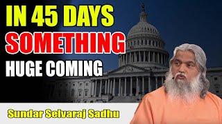 Sundar Selvaraj Sadhu PROPHETIC WORD🚨 IN 45 DAYS SOMETHING HUGE WILL SHOCK THE NATION Prophecy [upl. by Ibrik185]