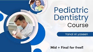 pediatric dentistry  lect 2 part 2  yanal alyaseen [upl. by Anabelle]