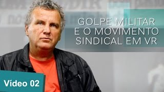 02 Edgard Bedê  Golpe Militar em VR e o movimento sindical [upl. by Nytram]