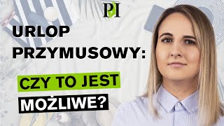 Czy pracodawca może zmusić Cię do wzięcia urlopu  Prawnik Izabela [upl. by Ammamaria879]