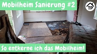 Entkernung ♦ Mobilheim Sanierung 2 [upl. by Stilwell]