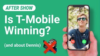 Is TMobile Winning And about Dennis  After Show [upl. by Eetsud]