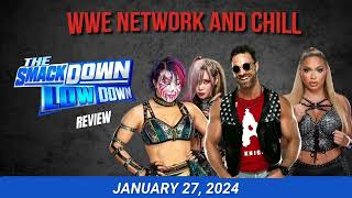 WWE Network and Chill 962 The SmackDown LowDown  January 27 2024 Review [upl. by Keverian]