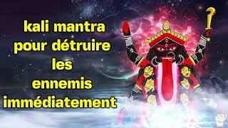 Kali Mantra pour détruire les ennemis immédiatement [upl. by Gunzburg]