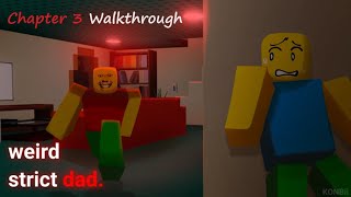 Roblox Weird Strict Dad CHAPTER 3 Walkthrough [upl. by Cleveland99]