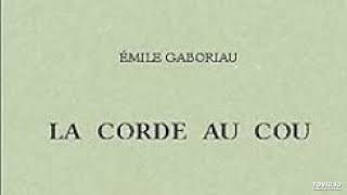 7 La corde au cou Emile Gaboriau livre audio genre policier partie 7 sur 15 [upl. by Ahtnicaj796]