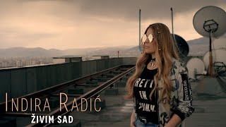 INDIRA RADIC  ZIVIM SAD OFFICIAL VIDEO [upl. by Eilra]