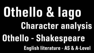 Othello amp Iago  character analysis  English literature AS amp ALevel [upl. by Ramas]