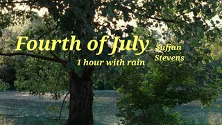 fourth of july 1h with rain sufjan stevens [upl. by Cyndy]