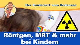 Bildgebende Verfahren Röntgen MRT und Ultraschall für Kinder – Der Kinderarzt vom Bodensee [upl. by Amsaj]