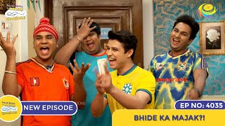 NEW Ep 4035  Bhide Ka Majak I Taarak Mehta Ka Ooltah Chashmah  तारक मेहता [upl. by Ybba182]