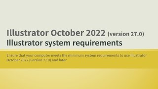 Adobe Illustrator System Requirements for October 2022 Version 270 and later [upl. by Lavella]