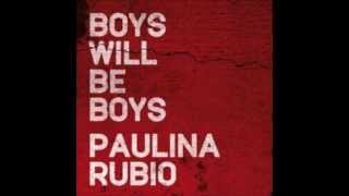 Boys will be boys  Paulina Rubio [upl. by Zorana]