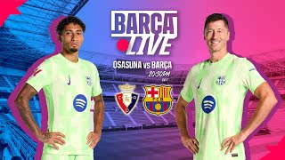 🔴 BARÇA LIVE  OSASUNA vs FC BARCELONA LA LIGA 2425 ⚽ [upl. by Megen732]