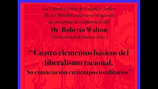 Conferencia quotCuatro elementos básicos del liberalismo racionalquot a cargo del Dr Roberto Walton [upl. by Israeli]