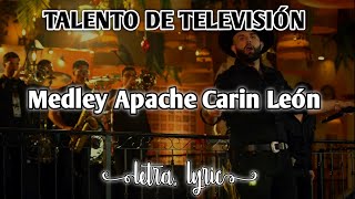 Talento de televisión  Medley Apache Carin León Letra Lyrics [upl. by Moreland]