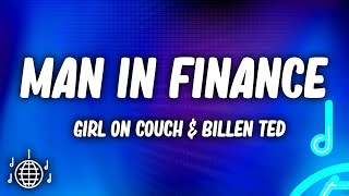 Girl On Couch amp Billen Ted  Man In Finance G6 Trust Fund Lyrics [upl. by Bernelle968]