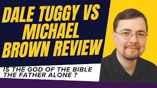 REVIEW  Dale Tuggy Vs Michael Brown  Unitarian Vs Trinitarian [upl. by Akiras344]