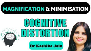 Magnification amp Minimization  Cognitive Distortion  Dr Kashika Jain  Hindi [upl. by Ainedrag]