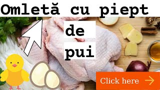 Omletă cu piept de pui  rețetă delicioasă [upl. by Aitram]