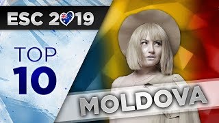 Top 10  Moldova Eurovision 2019 O Melodie Pentru Europa [upl. by Beck]