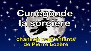 Cunégonde la sorcière de Pierre Lozère [upl. by Circosta]