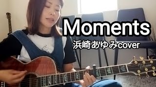 浜崎あゆみ｢Moments｣ギター弾き語り。エレアコ1本で平成の名曲を弾き語りします。 [upl. by Hardner]