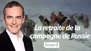 Au cœur de lHistoire La retraite de la campagne de Russie Franck Ferrand [upl. by Moberg535]