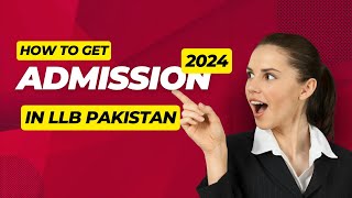 How to get Admission in LLB 2024 LLB Course details in Pakistan  KNOWLEDGE SPOT [upl. by Elorac496]