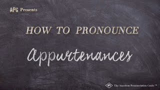 How to Pronounce Appurtenances Real Life Examples [upl. by Steinke]