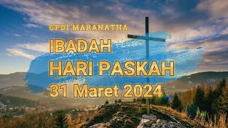 IBADAH HARI PASKAH 31 MARCH 2024 quotMENCARI DIA YANG HIDUPquot [upl. by Adia]