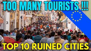 10 European Cities Destroyed by Overtourism [upl. by Akinad]